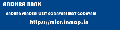 ANDHRA BANK  ANDHRA PRADESH WEST GODAVARI WEST GODAVARI   micr code